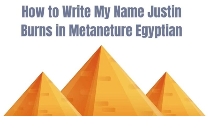 How to Write My Name "Justin Burns" in Metaneture Egyptian